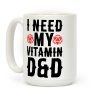 I Need My Vitamin D&D Coffee Mug