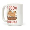 I Poop Breakfast Coffee Mug I Poop Breakfast Coffee Mug