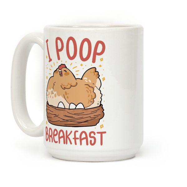 I Poop Breakfast Coffee Mug I Poop Breakfast Coffee Mug