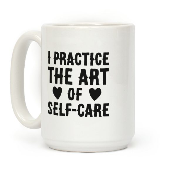 I Practice The Art of Self-Care Coffee Mug
