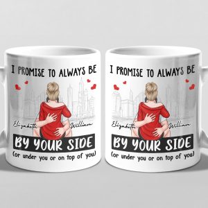 I Promise To Be By Your Side, Always - Couple Personalized Custom Mug - Gift For Husband Wife, Anniversary