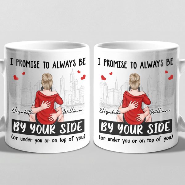 I Promise To Be By Your Side, Always - Couple Personalized Custom Mug - Gift For Husband Wife, Anniversary I Promise To Be By Your Side, Always - Couple Personalized Custom Mug - Gift For Husband Wife, Anniversary