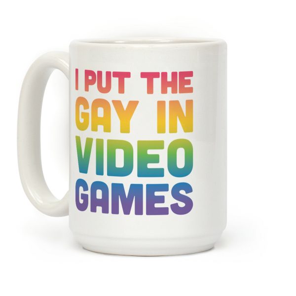 I Put The Gay In Video Games Coffee Mug I Put The Gay In Video Games Coffee Mug
