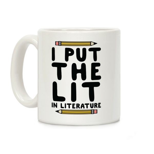 I Put The Lit In Literature Teacher Coffee Mug I Put The Lit In Literature Teacher Coffee Mug