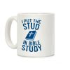 I Put The Stud In Bible Study Coffee Mug I Put The Stud In Bible Study Coffee Mug