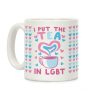 I Put the Tea in LGBT Coffee Mug I Put the Tea in LGBT Coffee Mug