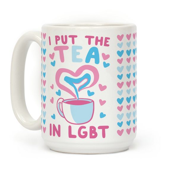 I Put the Tea in LGBT Coffee Mug I Put the Tea in LGBT Coffee Mug