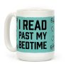 I Read Past My Bedtime Coffee Mug I Read Past My Bedtime Coffee Mug