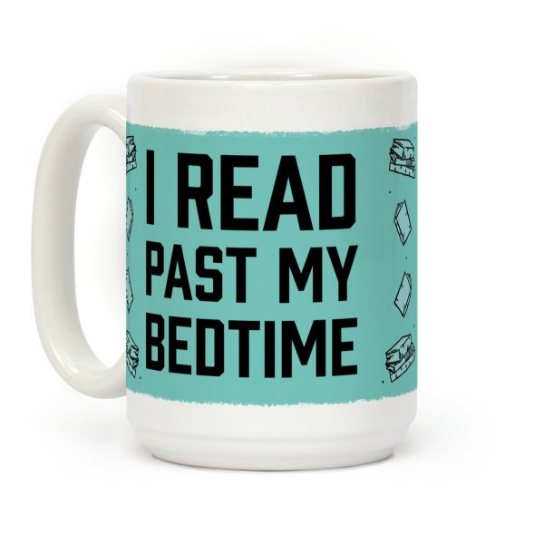 I Read Past My Bedtime Coffee Mug I Read Past My Bedtime Coffee Mug