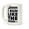 I Run Like the Winded Coffee Mug I Run Like the Winded Coffee Mug