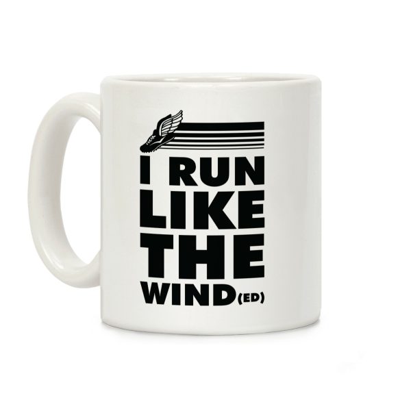 I Run Like the Winded Coffee Mug I Run Like the Winded Coffee Mug