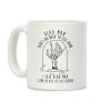 I Said Dead Man Coffee Mug I Said Dead Man Coffee Mug