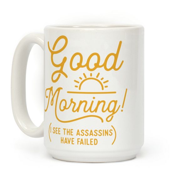 I See The Assassins Have Failed Coffee Mug I See The Assassins Have Failed Coffee Mug