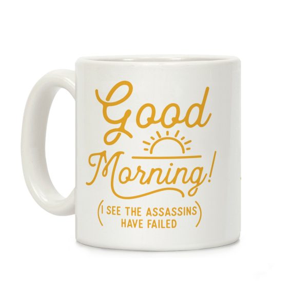 I See The Assassins Have Failed Coffee Mug I See The Assassins Have Failed Coffee Mug