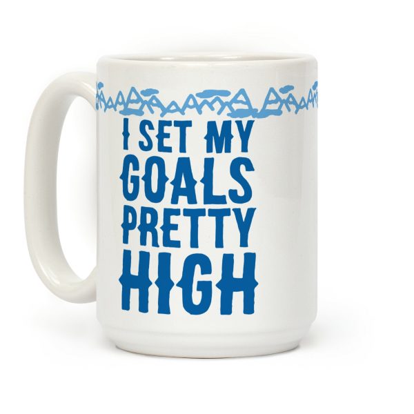 I Set My Goals Pretty High Coffee Mug I Set My Goals Pretty High Coffee Mug