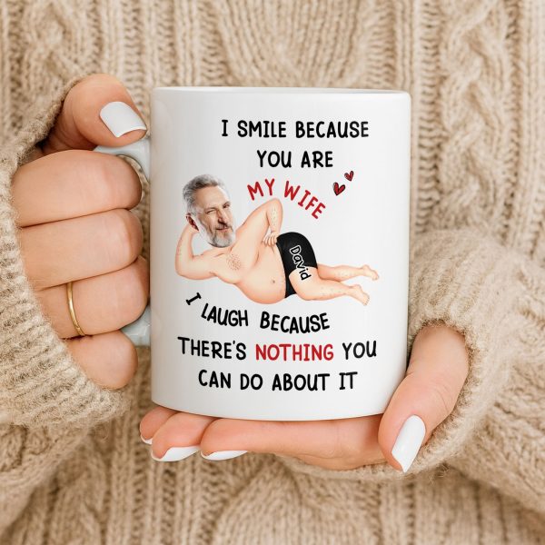 I Smile Because You Are My Wife, Humorous Mug Design - Personalized Custom Coffee Mug - WIF061_MG I Smile Because You Are My Wife, Humorous Mug Design - Personalized Custom Coffee Mug - WIF061_MG