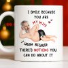 I Smile Because You Are My Wife, Humorous Mug Design - Personalized Custom Coffee Mug - WIF061_MG I Smile Because You Are My Wife, Humorous Mug Design - Personalized Custom Coffee Mug - WIF061_MG