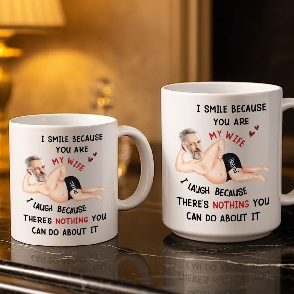 I Smile Because You Are My Wife, Humorous Mug Design - Personalized Custom Coffee Mug - WIF061_MG I Smile Because You Are My Wife, Humorous Mug Design - Personalized Custom Coffee Mug - WIF061_MG
