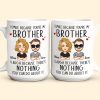 I Smile Because You're My Brother/ Sister - Personalized Mug I Smile Because You're My Brother/ Sister - Personalized Mug