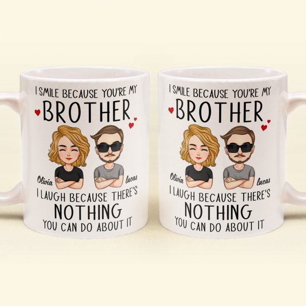 I Smile Because You're My Brother/ Sister - Personalized Mug I Smile Because You're My Brother/ Sister - Personalized Mug