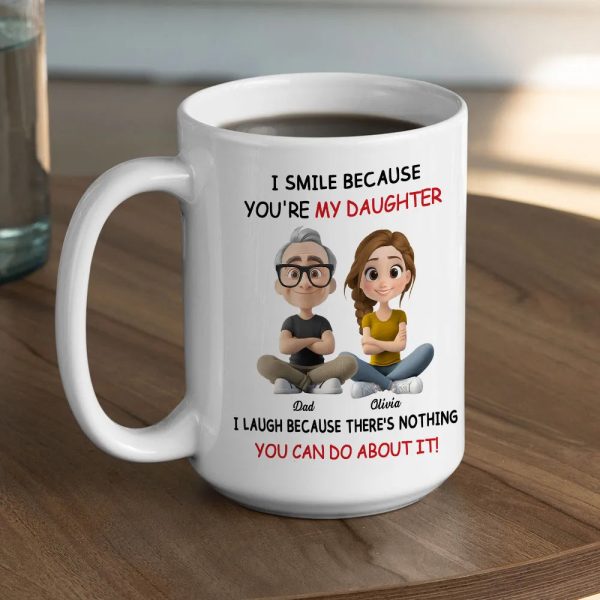 I Smile Because You're My Daughter, My Son - Personalized White Mug - Gift For Family | GR25 HH01 I Smile Because You're My Daughter, My Son - Personalized White Mug - Gift For Family | GR25 HH01