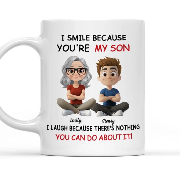I Smile Because You're My Daughter, My Son - Personalized White Mug - Gift For Family | GR25 HH01 I Smile Because You're My Daughter, My Son - Personalized White Mug - Gift For Family | GR25 HH01