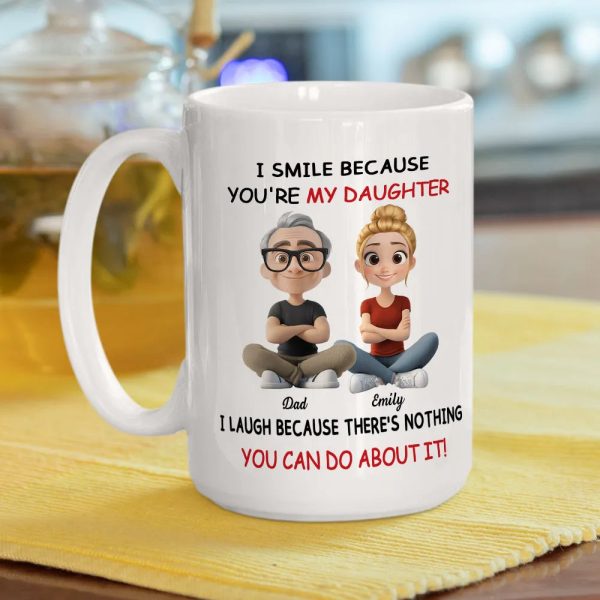 I Smile Because You're My Daughter, My Son - Personalized White Mug - Gift For Family | GR25 HH01 I Smile Because You're My Daughter, My Son - Personalized White Mug - Gift For Family | GR25 HH01