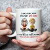 I Smile Because You're My Daughter, My Son - Personalized White Mug - Gift For Family | GR25 HH01 I Smile Because You're My Daughter, My Son - Personalized White Mug - Gift For Family | GR25 HH01
