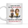 I Smile Because You're My Daughter, My Son - Personalized White Mug - Gift For Family | GR25 HH01 I Smile Because You're My Daughter, My Son - Personalized White Mug - Gift For Family | GR25 HH01