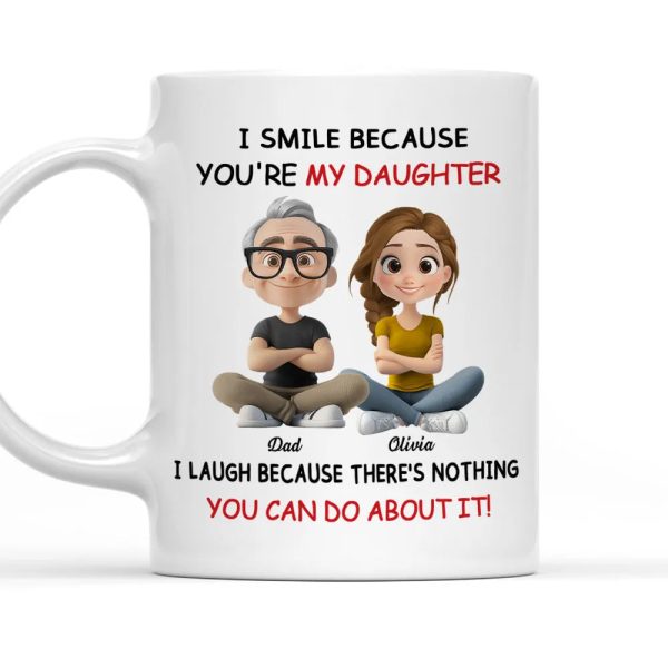 I Smile Because You're My Daughter, My Son - Personalized White Mug - Gift For Family | GR25 HH01 I Smile Because You're My Daughter, My Son - Personalized White Mug - Gift For Family | GR25 HH01