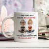 I Smile Because You're My Daughter, My Son - Personalized White Mug - Gift For Family | GR25 HH01 I Smile Because You're My Daughter, My Son - Personalized White Mug - Gift For Family | GR25 HH01