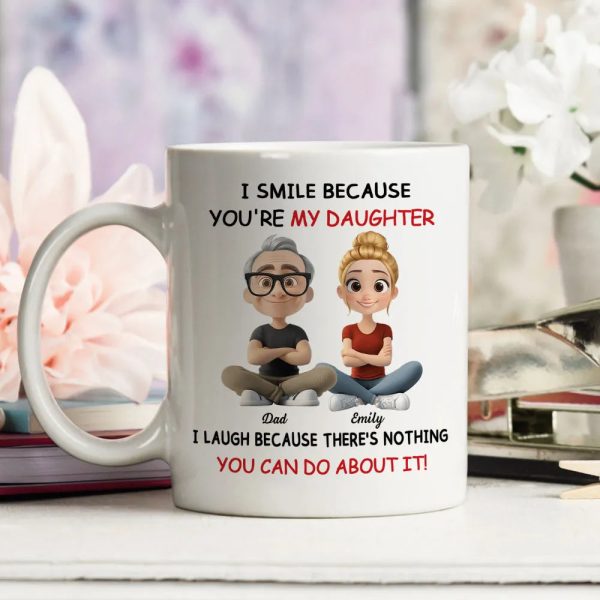 I Smile Because You're My Daughter, My Son - Personalized White Mug - Gift For Family | GR25 HH01 I Smile Because You're My Daughter, My Son - Personalized White Mug - Gift For Family | GR25 HH01