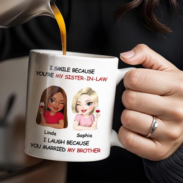 I Smile Because You're My Sister-In-Law, Two Women With Wine Glasses - Personalized Custom Coffee Mug - FAM771_MG I Smile Because You're My Sister-In-Law, Two Women With Wine Glasses - Personalized Custom Coffee Mug - FAM771_MG