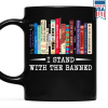 I Stand With The Banned Book Lover Gift Mug I Stand With The Banned Book Lover Gift Mug