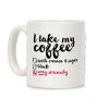 I Take My Coffee Very Seriously Coffee Mug I Take My Coffee Very Seriously Coffee Mug