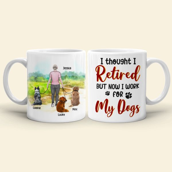 I Thought I Retired, Personalized Mug, Gift For Dog Lover I Thought I Retired, Personalized Mug, Gift For Dog Lover