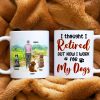 I Thought I Retired, Personalized Mug, Gift For Dog Lover I Thought I Retired, Personalized Mug, Gift For Dog Lover