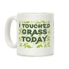 I Touched Grass Today Coffee Mug