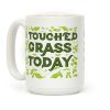 I Touched Grass Today Coffee Mug