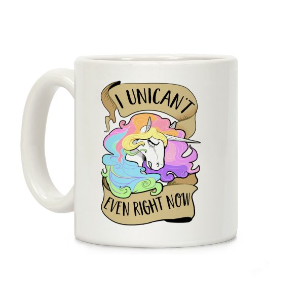 I Unican't Even Right Now Coffee Mug I Unican't Even Right Now Coffee Mug