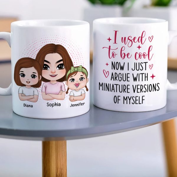 I Used To Be Cool Now I Just Argue With Miniature Versions Of Myself- Personalized Coffee Mug- Gift For Mom- Mom And Kid Coffee Mug