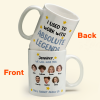 I Used To Work With Absolute Legends - Personalized Photo Mug I Used To Work With Absolute Legends - Personalized Photo Mug
