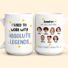 I Used To Work With Absolute Legends - Personalized Photo Mug I Used To Work With Absolute Legends - Personalized Photo Mug