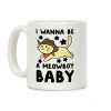 I Wanna be a Meowboy, Baby Coffee Mug I Wanna be a Meowboy, Baby Coffee Mug