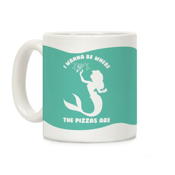 I Wanna Be Where The Pizzas Are Coffee Mug I Wanna Be Where The Pizzas Are Coffee Mug