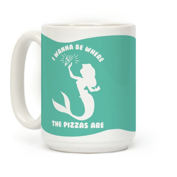 I Wanna Be Where The Pizzas Are Coffee Mug I Wanna Be Where The Pizzas Are Coffee Mug