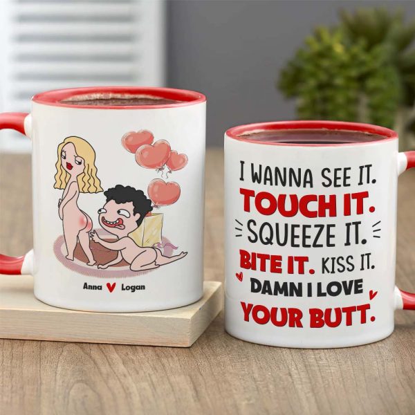 I Wanna See It Touch It, I Love Your Butt Personalized Mug, Funny Gift For Couple I Wanna See It Touch It, I Love Your Butt Personalized Mug, Funny Gift For Couple