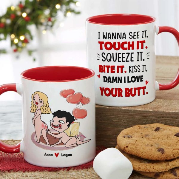 I Wanna See It Touch It, I Love Your Butt Personalized Mug, Funny Gift For Couple I Wanna See It Touch It, I Love Your Butt Personalized Mug, Funny Gift For Couple