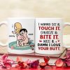 I Wanna See It Touch It Squeeze It Bite It - Personalized Butt Couple Mug - Gift For Couple I Wanna See It Touch It Squeeze It Bite It - Personalized Butt Couple Mug - Gift For Couple
