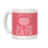 I Want To Pet All The Cats Coffee Mug I Want To Pet All The Cats Coffee Mug